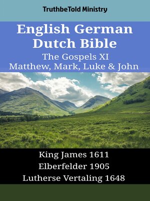 cover image of English German Dutch Bible--The Gospels XI--Matthew, Mark, Luke & John